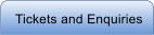 Tickets and Enquiries